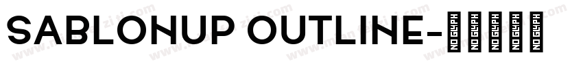SablonUp Outline字体转换